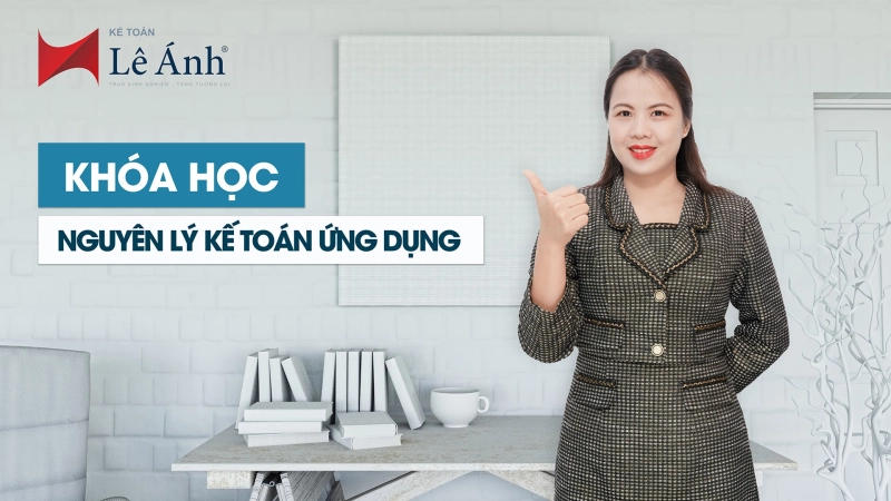 Khóa học Nguyên Lý Kế Toán Ứng Dụng